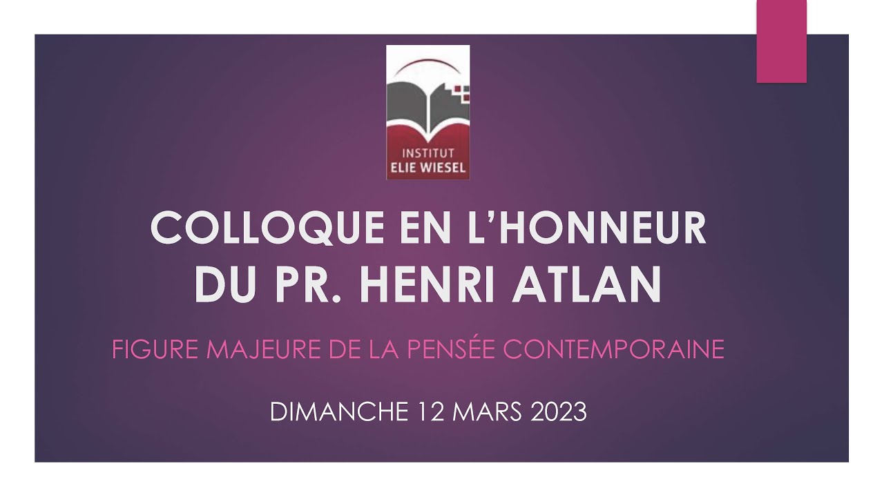 Colloque en hommage au Pr. Henri Atlan, figure majeure de la pensée contemporaine - Introduction