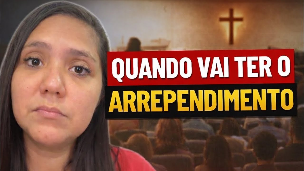 QUANDO VAI TER O ARREPENDIMENTO? 