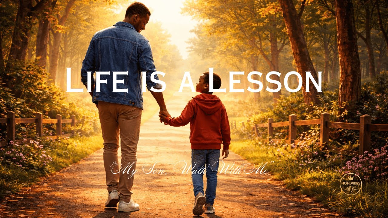 Life Is a Lesson — A Father’s Advice to His Son (Inspirational Song) | HOH_Vibes