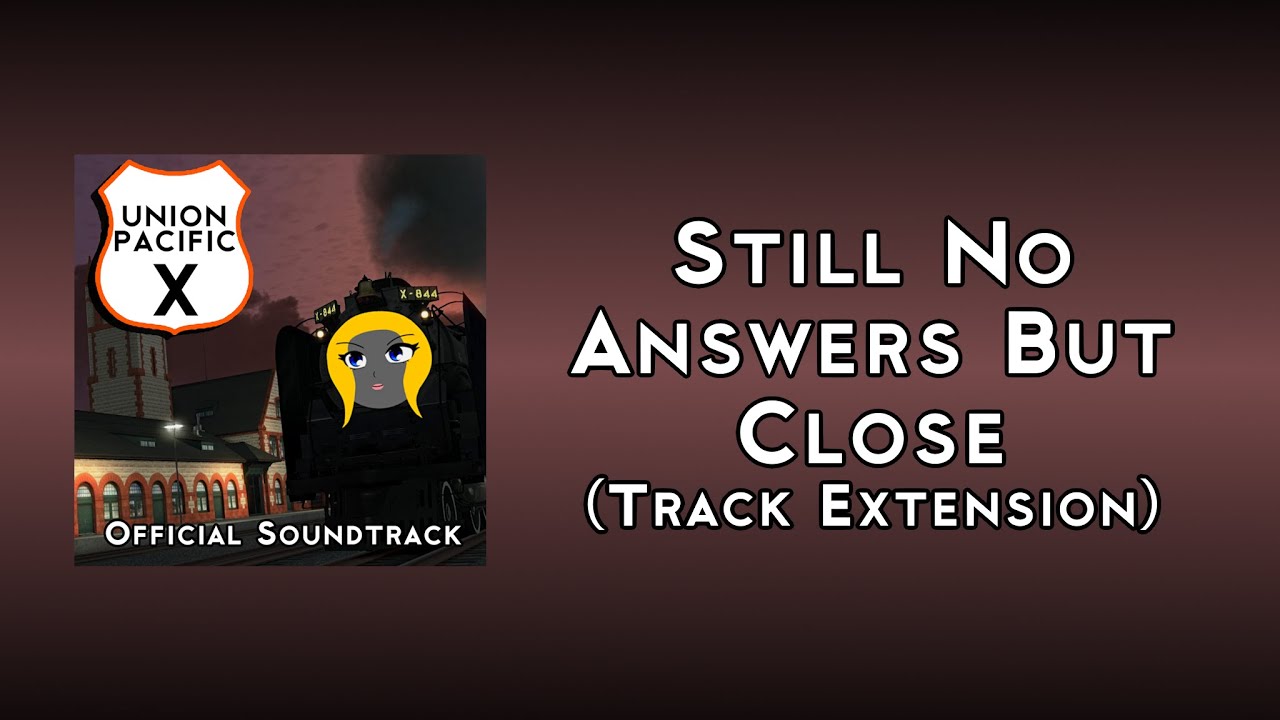 Still No Answers But Close (Track Extension) (Channel Exclusive)