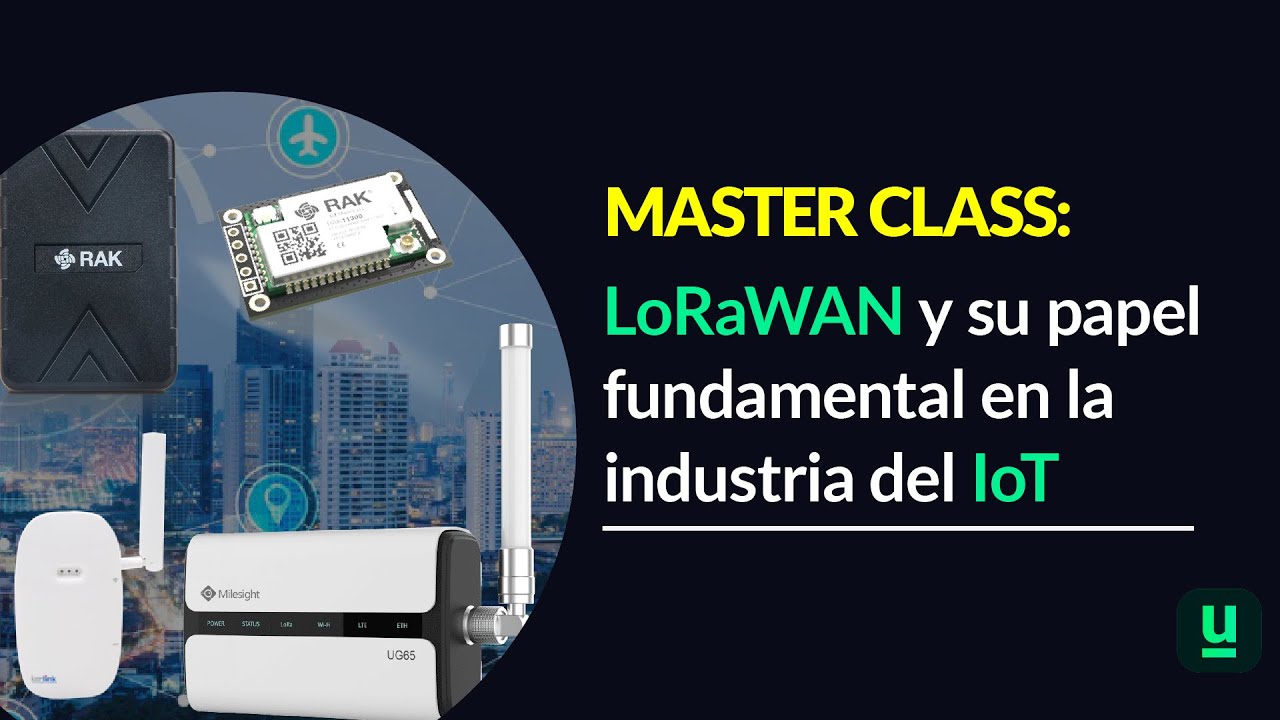LORAWAN Y SU PAPEL EN LA INDUSTRIA