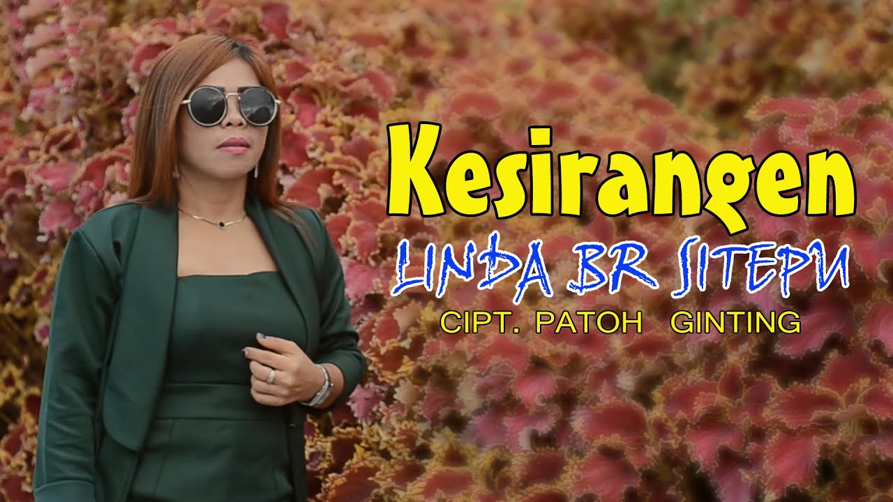 LAGU KARO ORIGINAL TERBARU | KESIRANGEN | VOC.LINDA BR SITEPU | CPT. PATOH GINTING