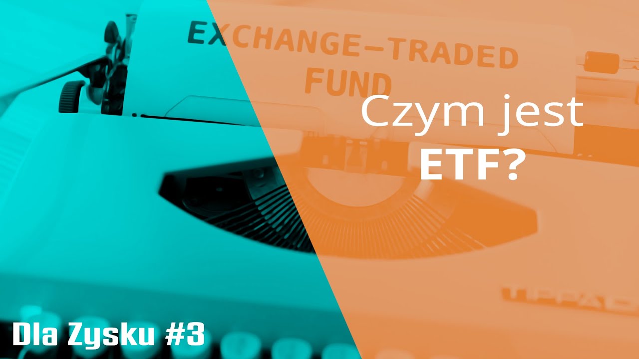 Co to jest ETF? Podstawy inwestowania