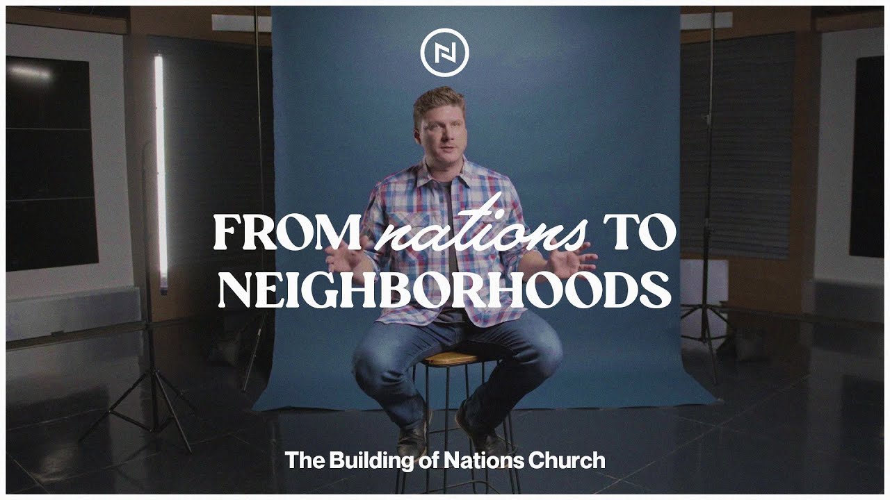 From Nations to Neighborhoods | The Building of Nations Church