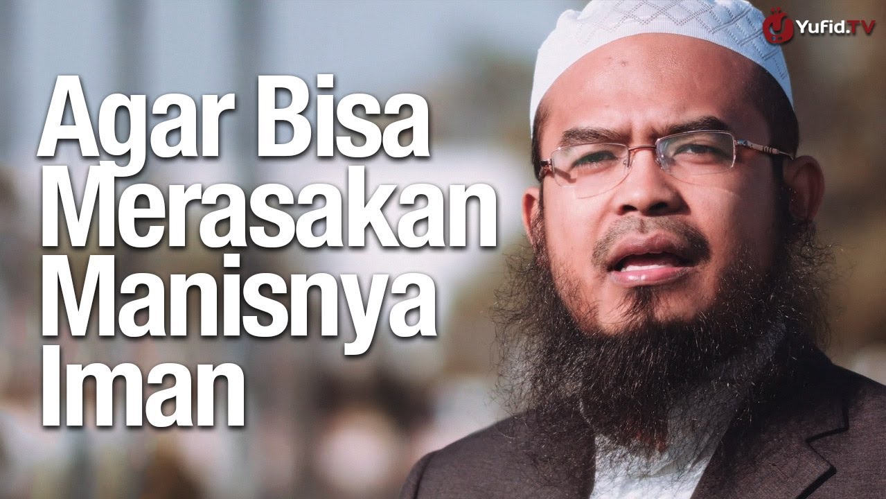Ceramah Singkat: Agar Dapat Merasakan Manisnya Iman - Ustadz Anas Burhanuddin, M.A.