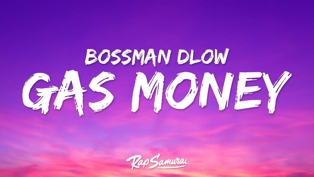 Bossman Dlow - Gas Money (Lyrics)