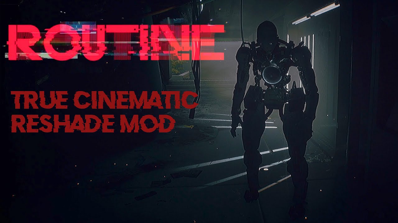 ROUTINE PC Looks TERRIFYING with TRUE CINEMATIC RESHADE MOD