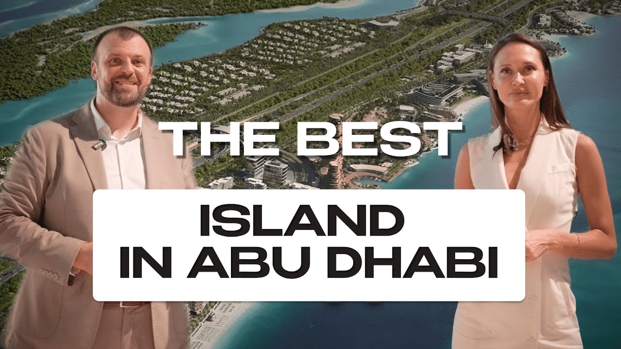 THE BEST ISLAND in Abu Dhabi | UAE Real Estate 2025
