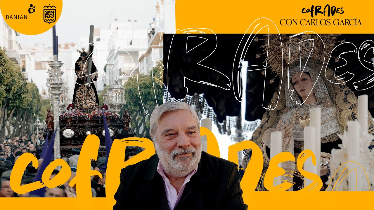 COFRADES #19 José González “Pepe el Mellao” | Nazareno y Dolores | San Fernando 2024