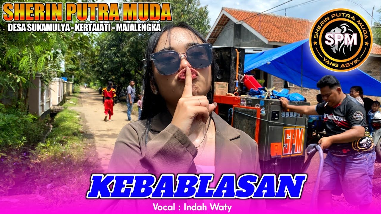 KEBABLASAN • Indah Waty - SHERIN PUTRA MUDA‼️DESA SUKAMULYA KERTAJATI MAJALENGKA 2025