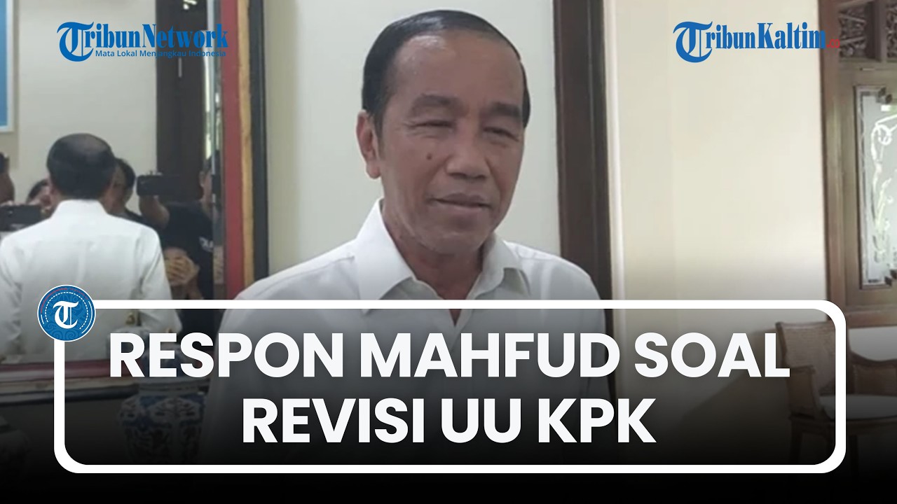 Jokowi Setuju Revisi UU KPK, Mahfud MD Sebut Orang Bisa Menilai Sendiri Berdasarkan Track Record