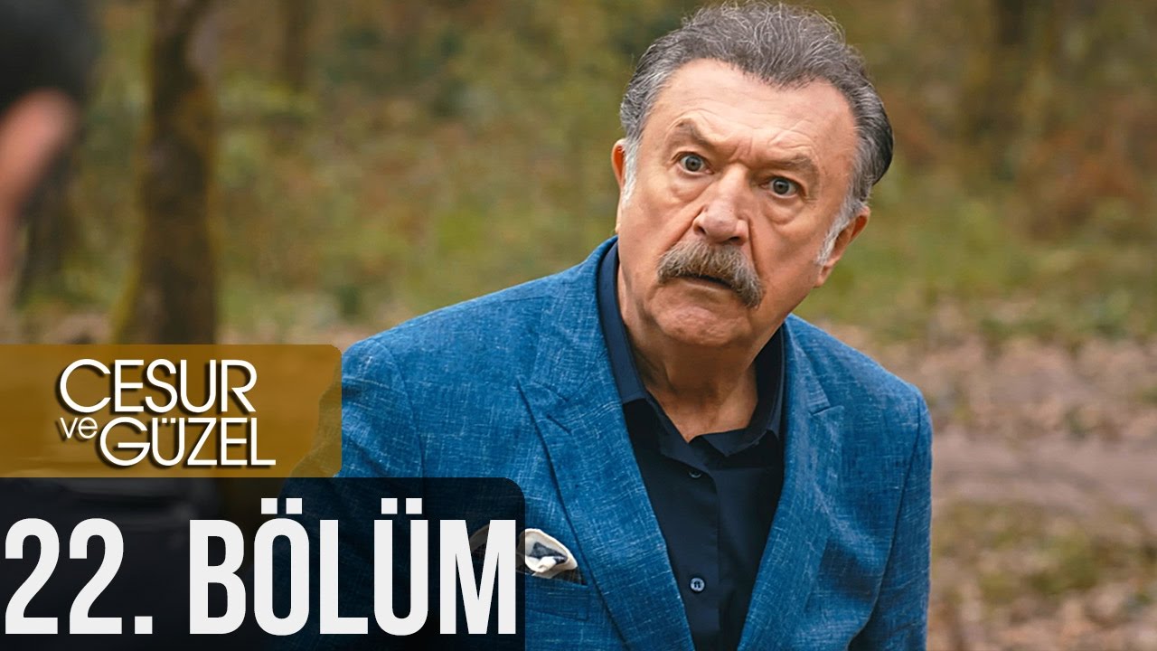 Cesur ve Güzel 22. Bölüm