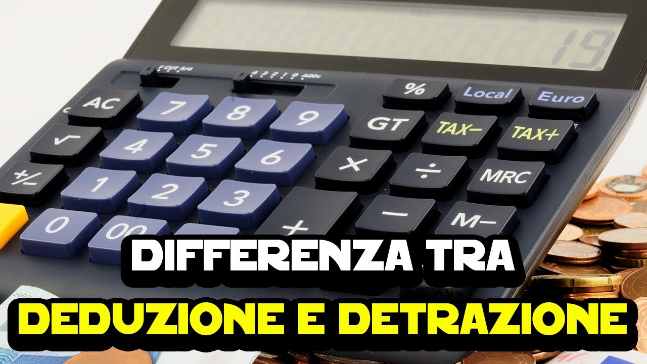 Differenza tra deduzione e detrazione