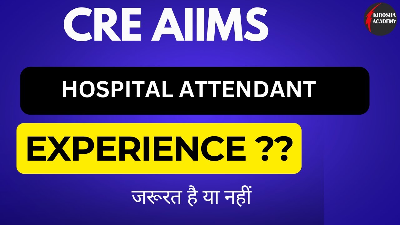 Is AIIMS Hospital Attendant Job Worth It? Experience Required or not?  Information