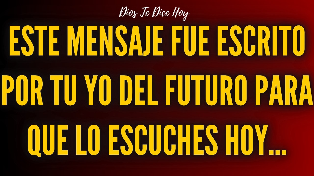 Este Mensaje Fue Escrito Por Tu Yo Del Futuro Para Que Lo Escuches Hoy...