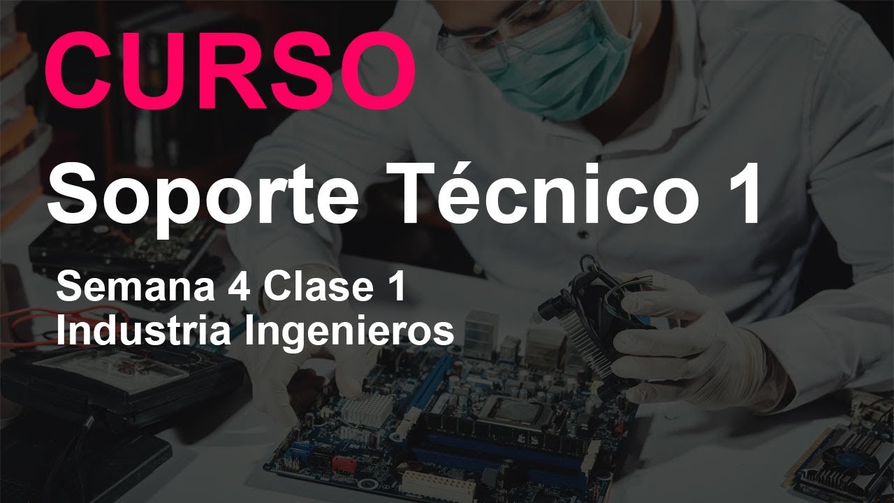 Curso Soporte Técnico 1 Semana 4 Clase 1 Curso GRATIS HELPDESK Curso Gratis Soporte Técnico 2026
