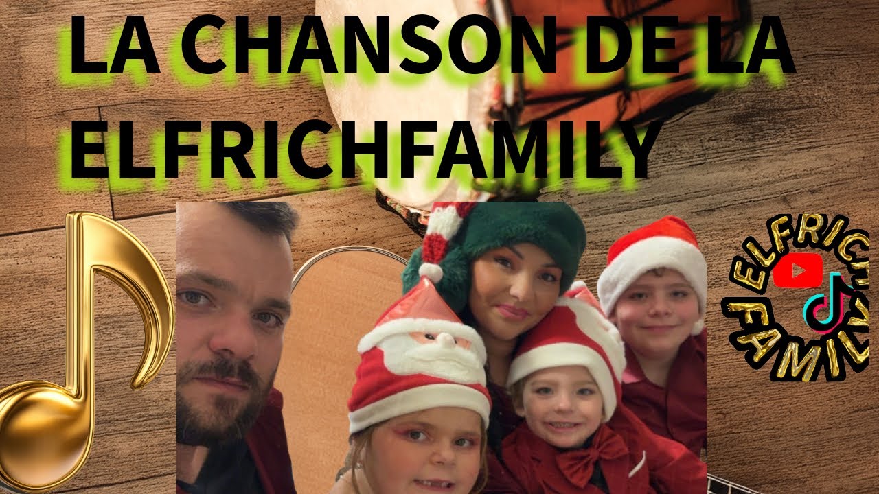 La chanson de la ELFRICHFAMILY 
