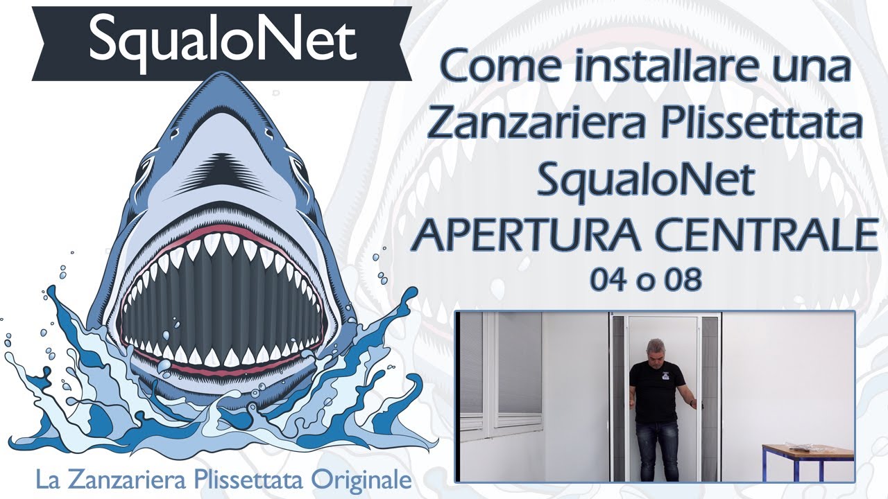 Come Installare una Zanzariera SqualoNet Apertura Centrale
