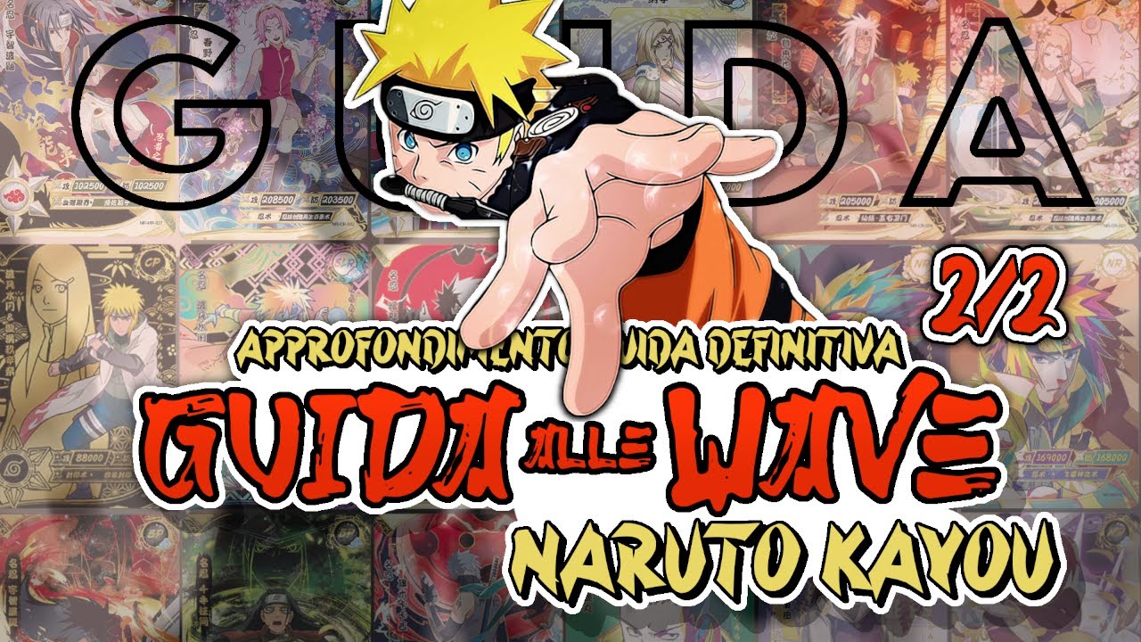 GUIDA alle WAVE di NARUTO KAYOU