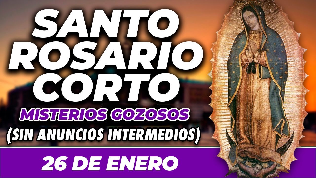 ROSARIO CORTO 26 DE ENERO (SIN ANUNCIOS INTERMEDIOS) 🌷 Misterios Gozosos 🙏