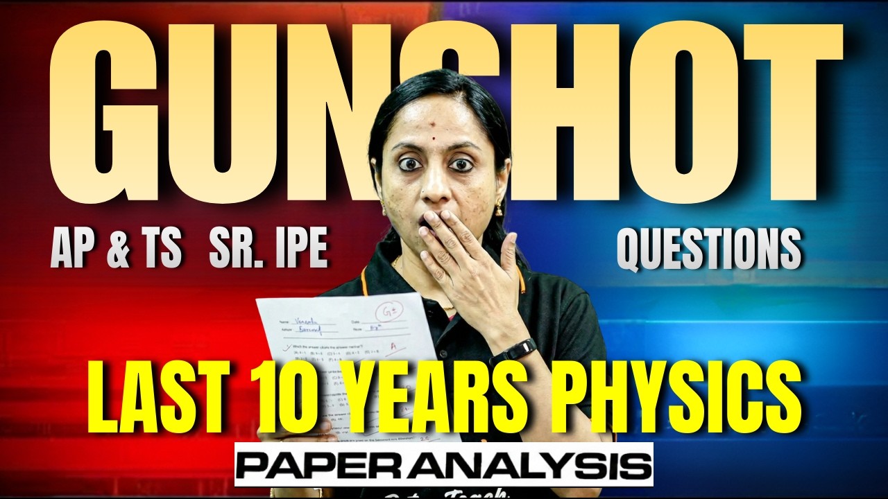 Sr. IPE Physics: Gunshot Questions! Last 10 Years PYQs to score 60/60!