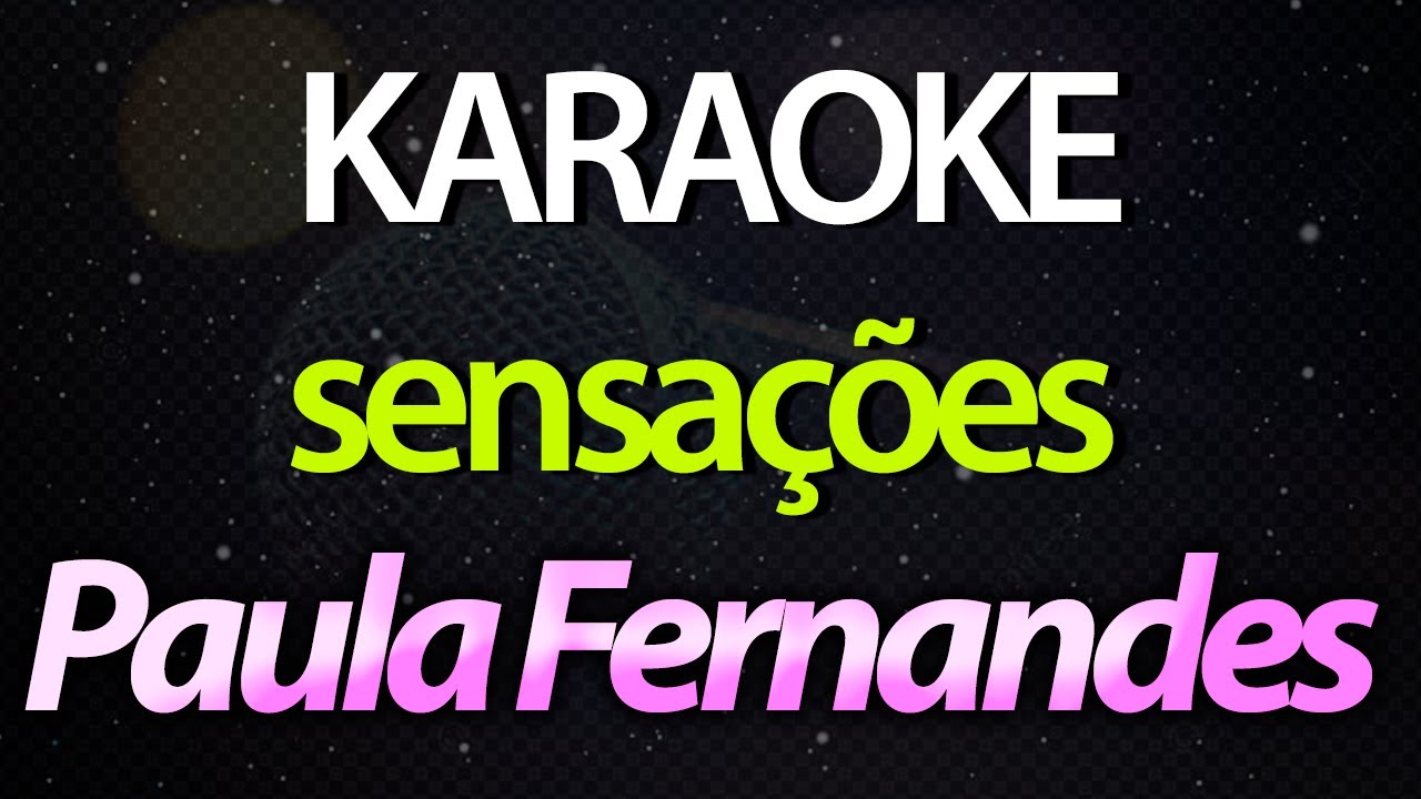 ⭐ Sensações (Eu Me Perdi, Perdi Você, Perdi a Voz) - Paula Fernandes (Karaokê Version) (Cover)