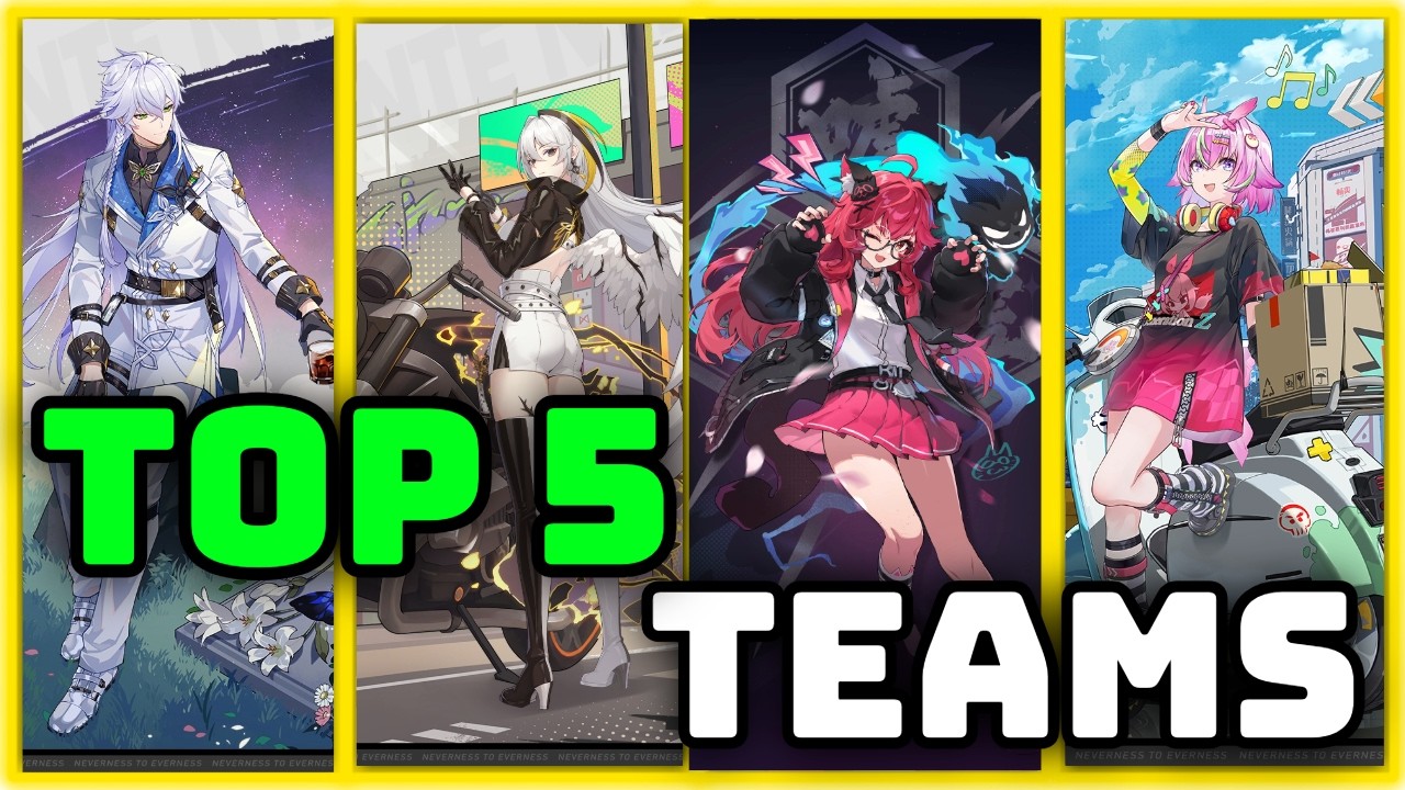 TOP 5 Teams to use in Neverness to Everness | NTE