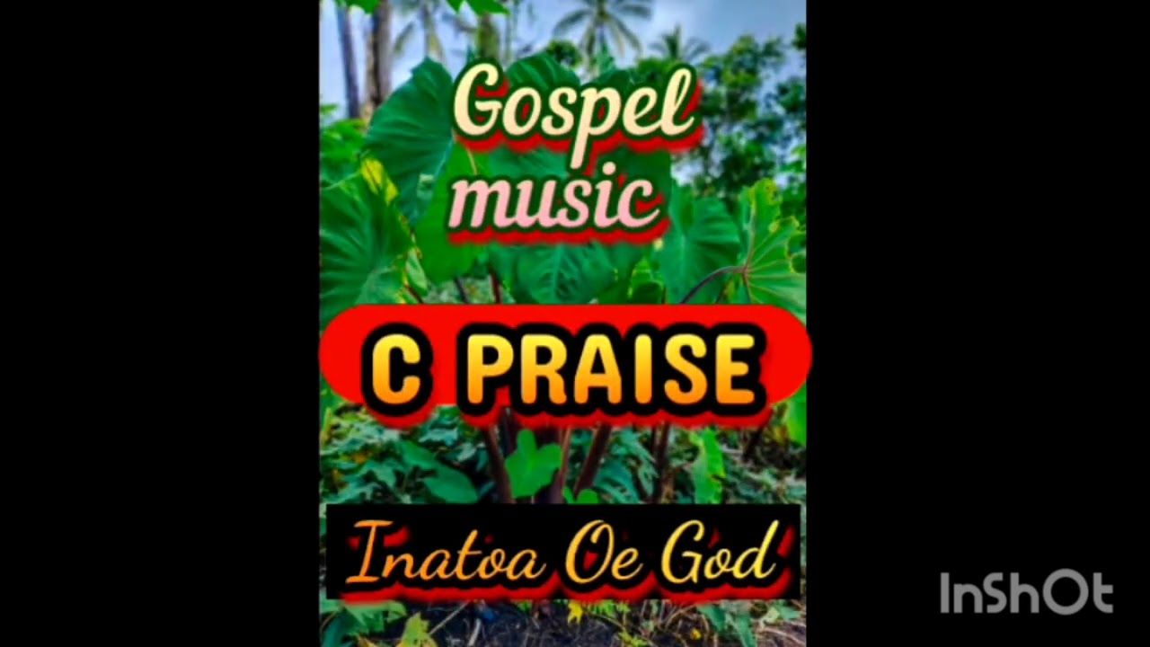 C Praise_inatoa Oe God