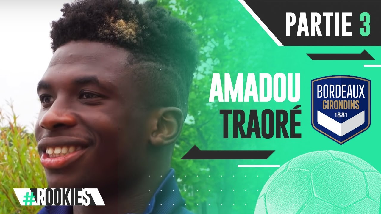 AMADOU TRAORÉ : PREMIER CRI DE GUERRE AVEC BORDEAUX #3 - ROOKIES