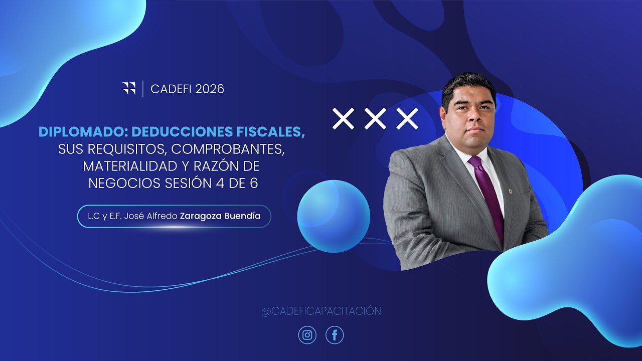 DIPLOMADO DEDUCCIONES FISCALES, SUS REQUISITOS, COMPROBANTES, MATERIALIDAD Y RAZON DE NEGOCIOS 4