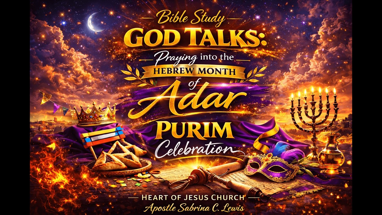 GOD TALKS: Praying into the Hebrew month of Adar- Purim Celebration.  2.18.26