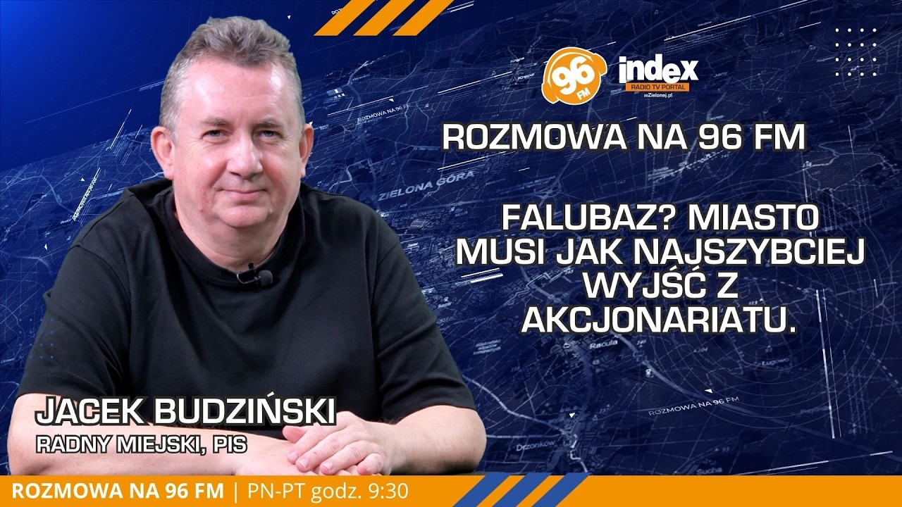 ROZMOWA NA 96 FM: Co dalej z Falubazem i oświatą w mieście? Jacek Budziński