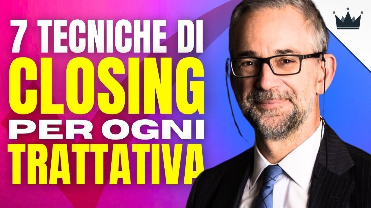 Come CHIUDERE UNA TRATTATIVA di vendita 💰 7 TECNICHE DI CLOSING (chiusura) per imparare a vendere