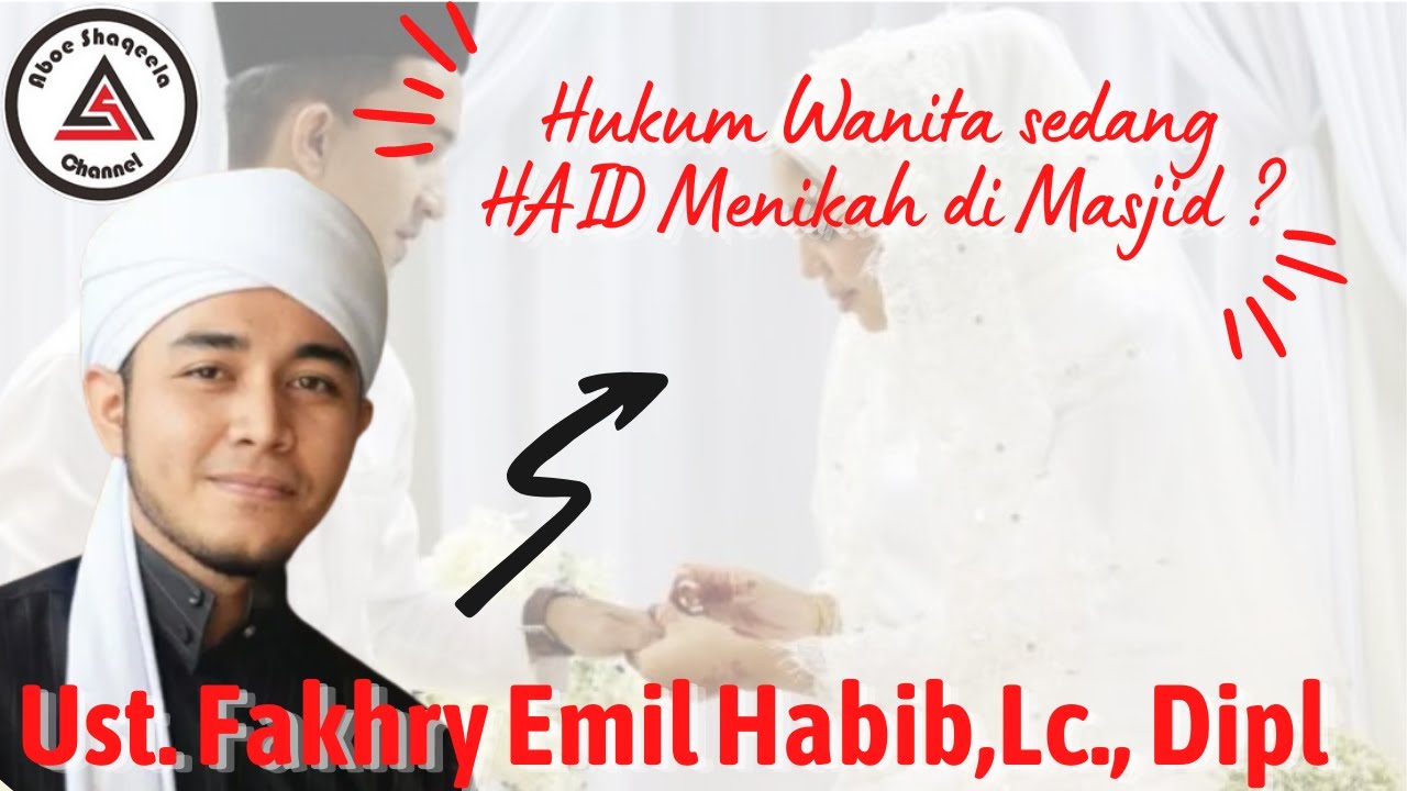 Hukum Wanita Sedang Haid Menikah Di Masjid || Ust. Fakhry Emil Habib,Lc.,Dipl || Aboe Shaqeela