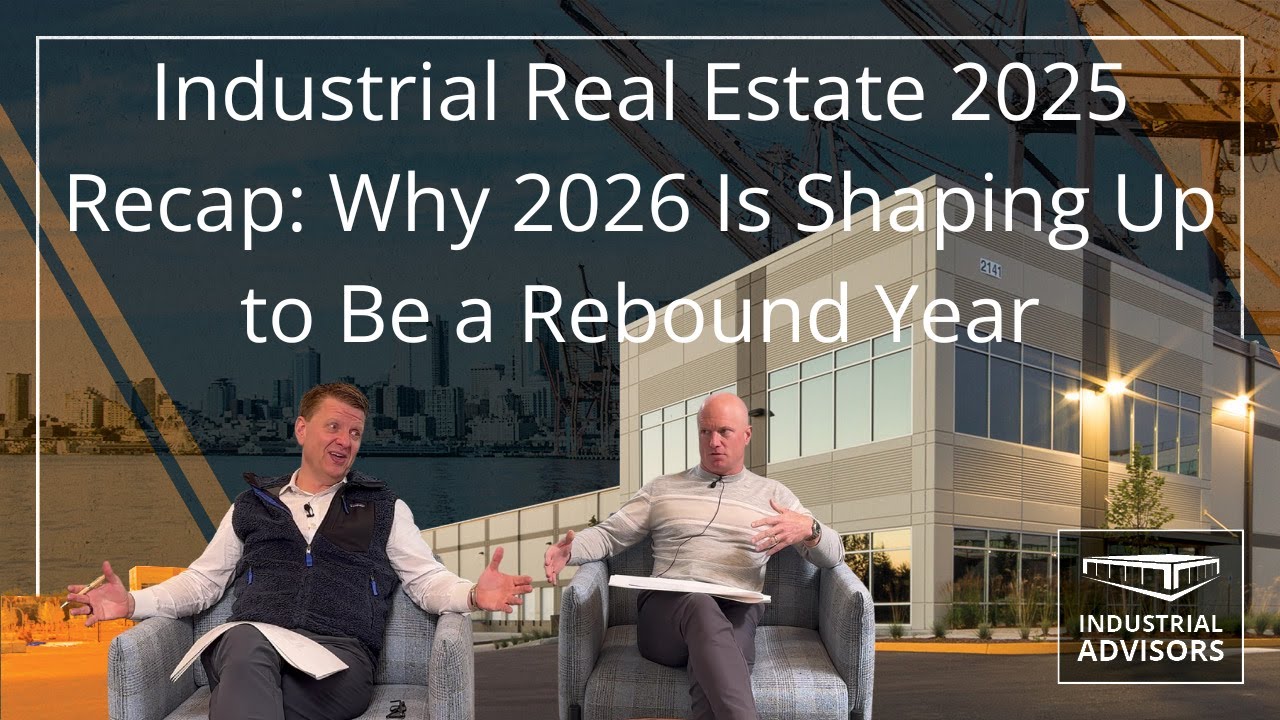 Industrial Real Estate 2025 Recap: Why 2026 Is Shaping Up to Be a Rebound Year
