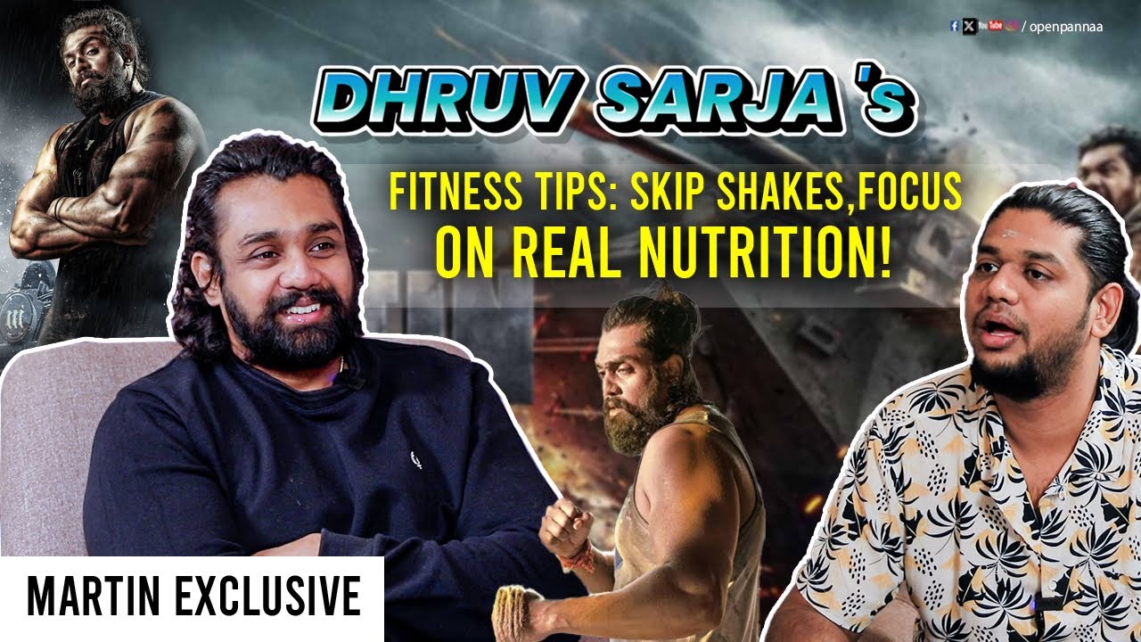 Dhruva Sarja’s Fitness Tips: Skip Shakes, Focus on Real Nutrition! | MARTIN Exclusive | Vj Abishek