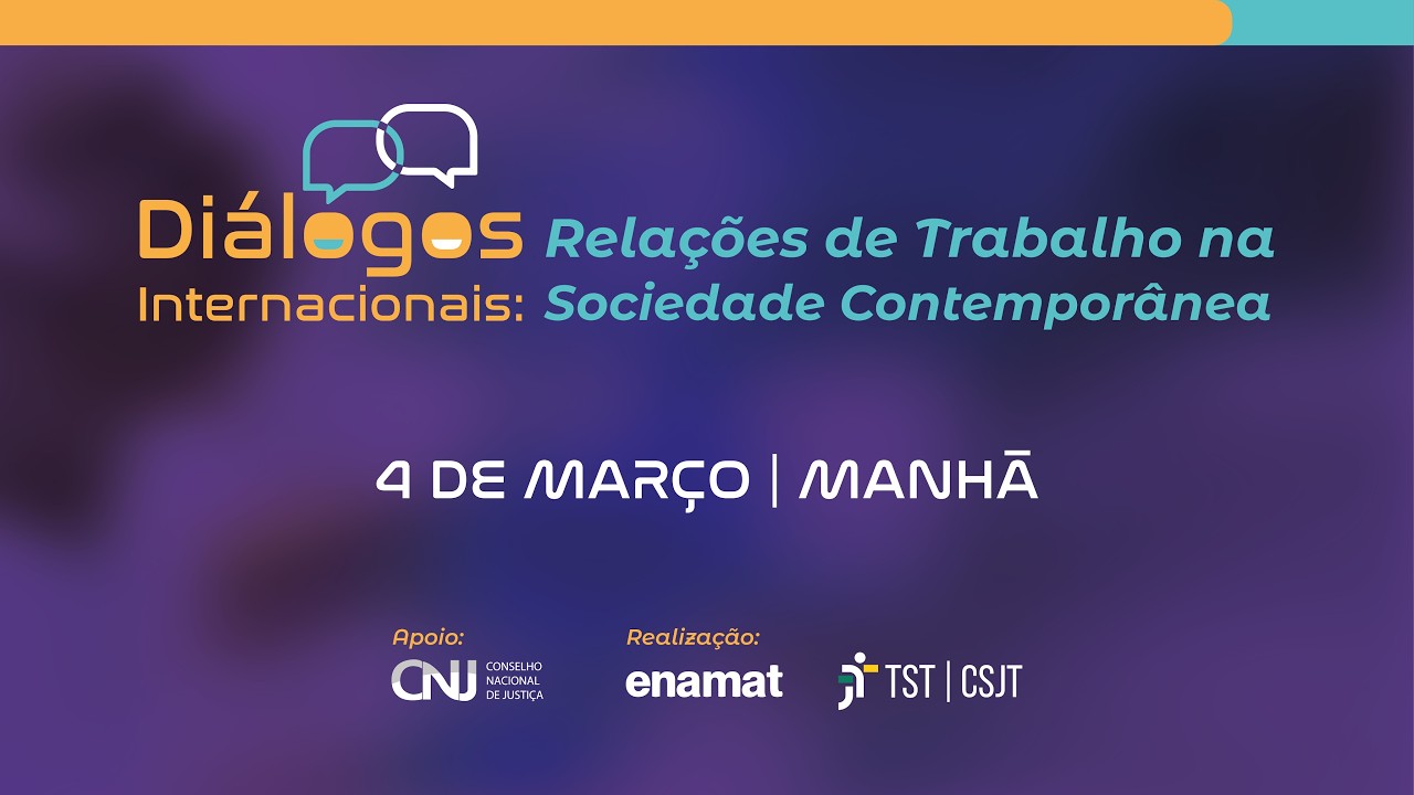 Congresso Diálogos Internacionais: relações de trabalho na sociedade contemporânea | Manhã