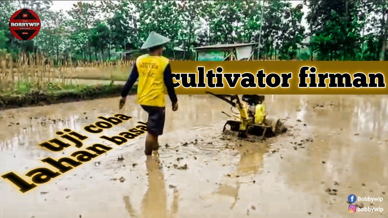 UJI COBA CULTIVATOR FIRMAN FTL620 UNTUK LAHAN BASAH