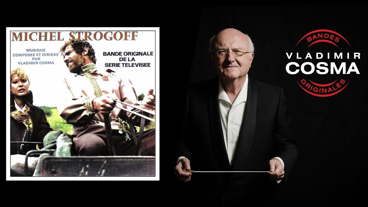 Vladimir Cosma - Michel Strogoff