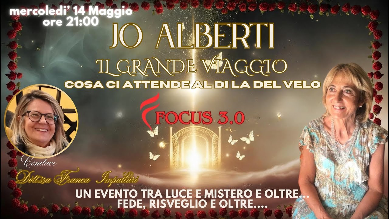 "Il grande viaggio: cosa ci attende al di là del velo "Special Guest JO ALBERTI