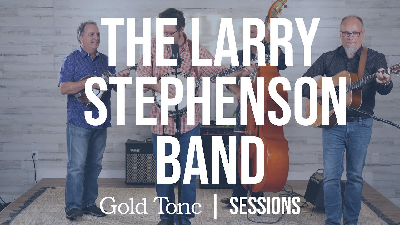The Larry Stephenson Band | Flint Hill Special | Gold Tone Session