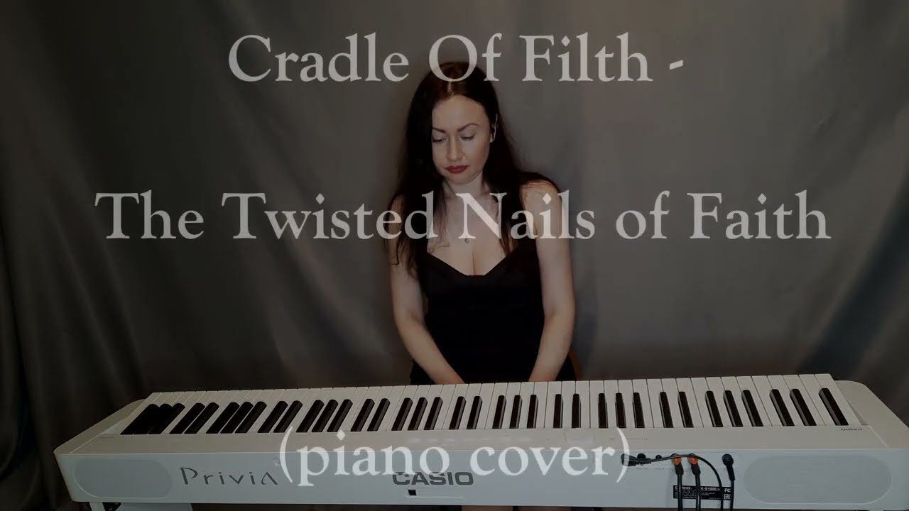 Cradle Of Filth - The Twisted Nails of Faith (piano cover)