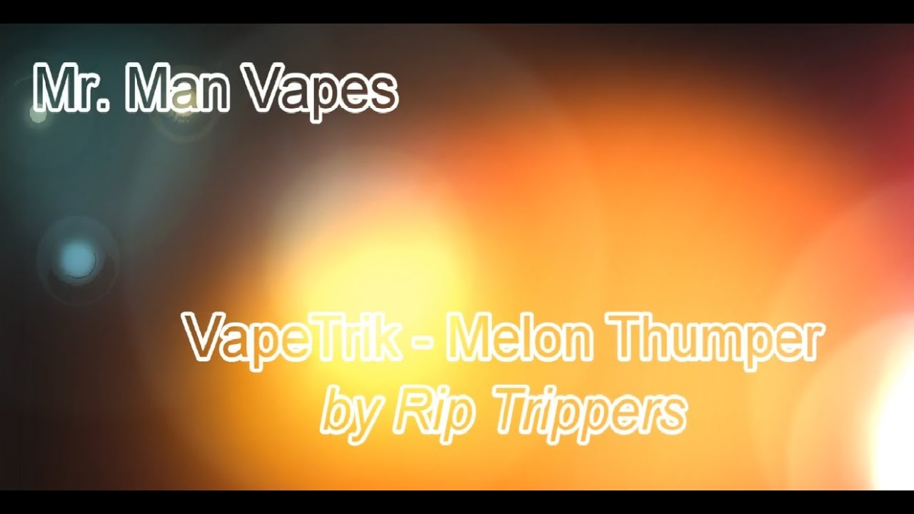 Rip Trippers Vapetrik - Melon Thumper Ejuice Review