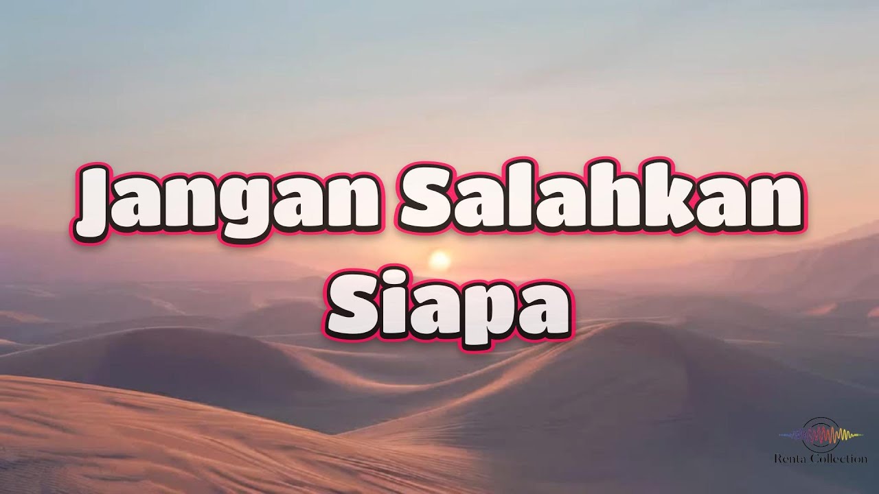 JANGAN SALAHKAN SIAPA - Pance F Pondaag (Lirik) - Tembang Kenangan - Pop Kenangan Terbaik