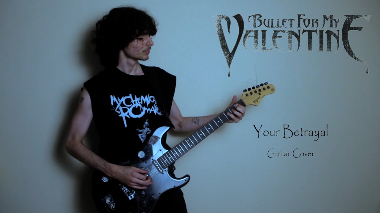 Bullet For My Valentine - Your Betrayal (Guitar Cover)