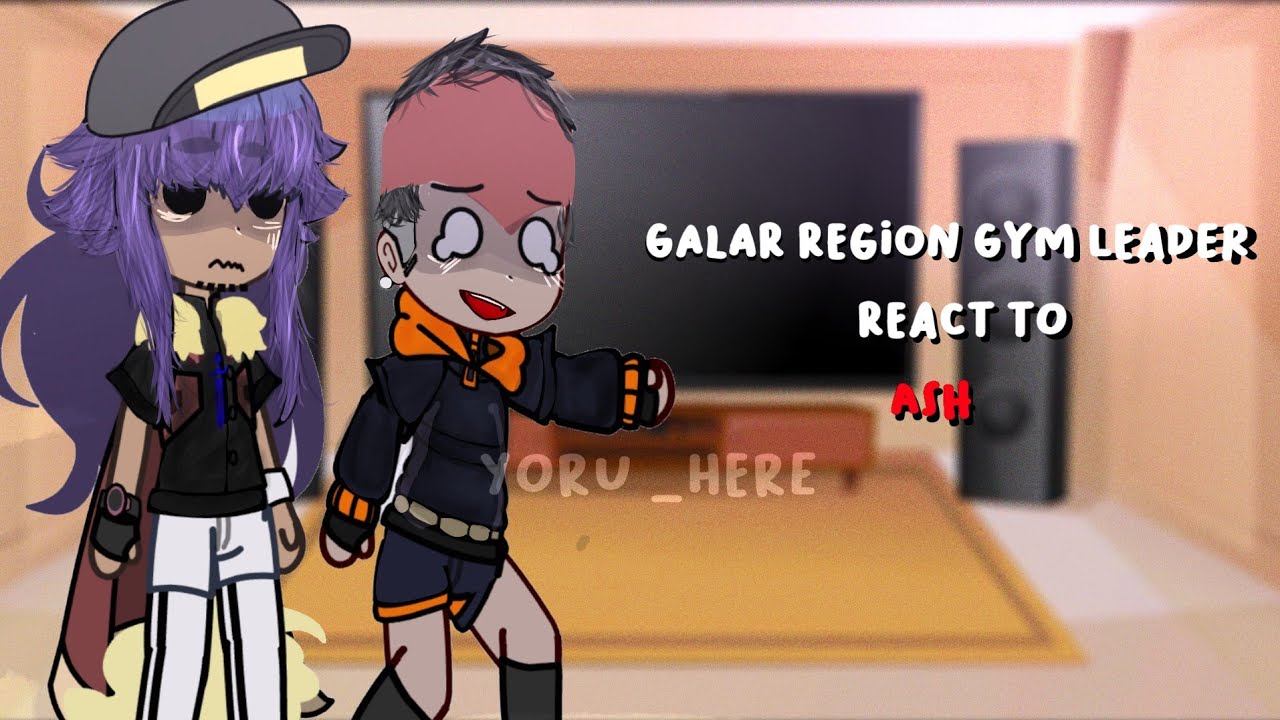 []galar gym leader react to....[]yoru_here[]