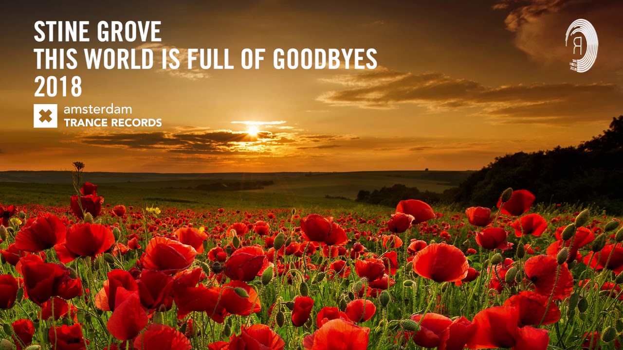 Stine Grove - This World Is Full of Goodbyes 2018 (Extended Mix) Amsterdam Trance