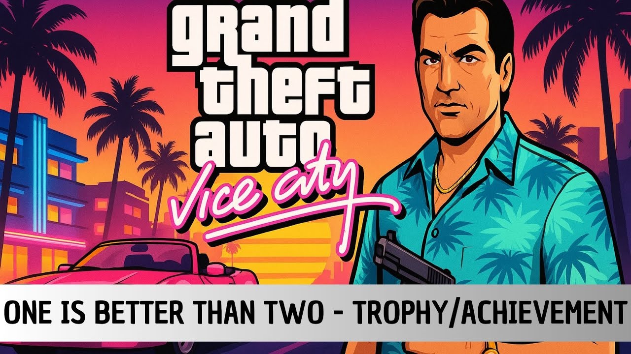 GTA Vice City Remastered - ONE IS BETTER THAN TWO - Trophy/Achievement