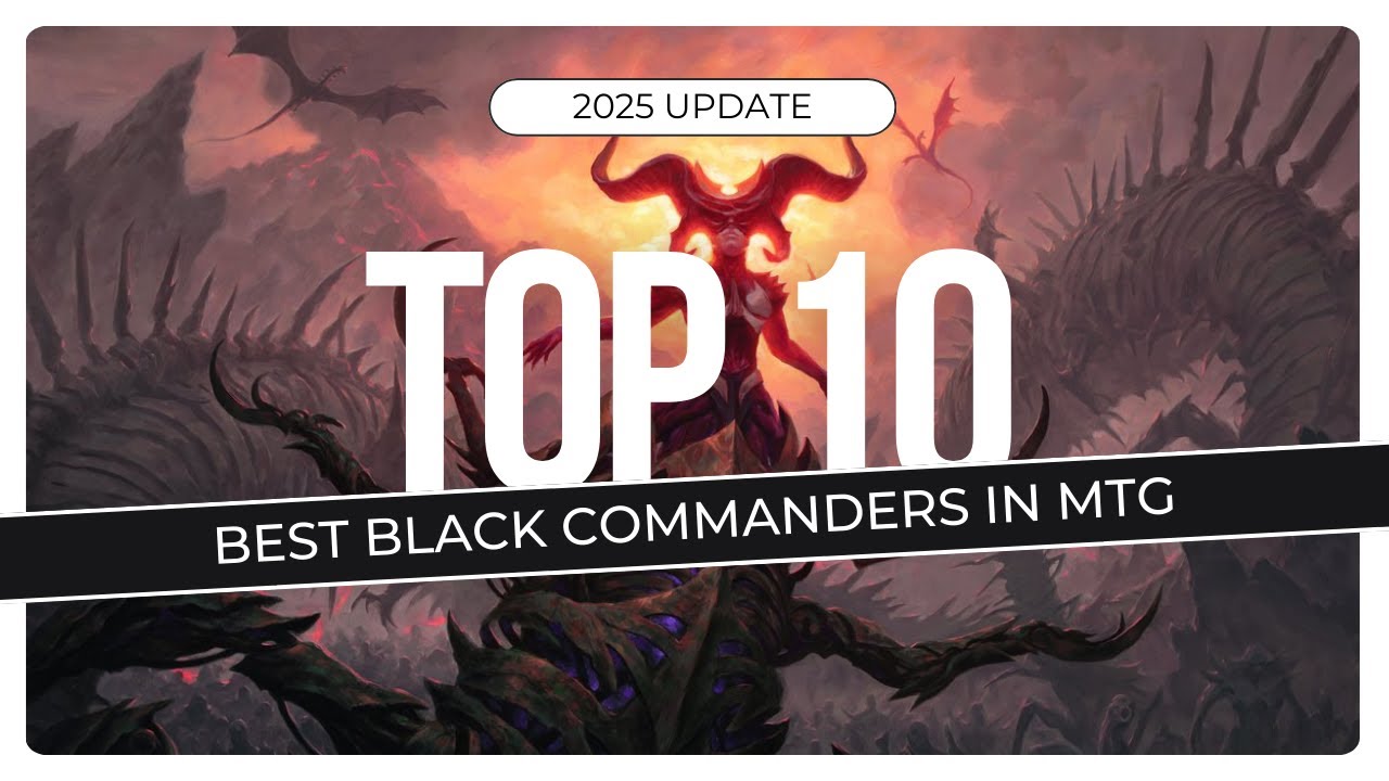10 BEST Mono-Black Commanders in MTG! | 2025 UPDATE! | Magic The Gathering EDH