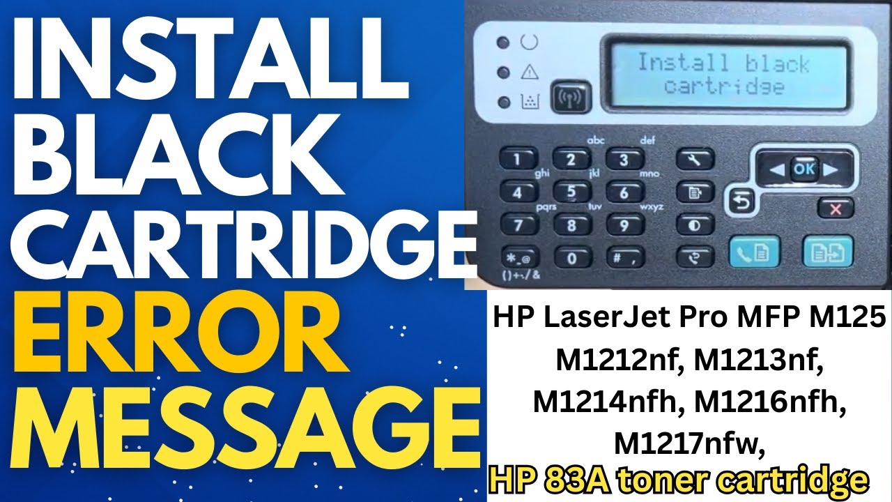 How to Fix HP LaserJet &ldquo;Install Black Cartridge&rdquo; Error in HP LaserJet M1217, M1212, M1213, etc